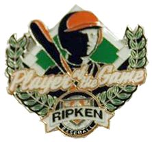 Cal Ripken Baseball "Player of the Game" Award Pin